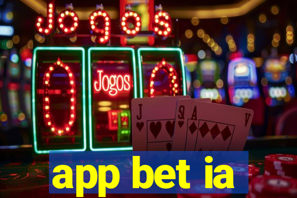 app bet ia
